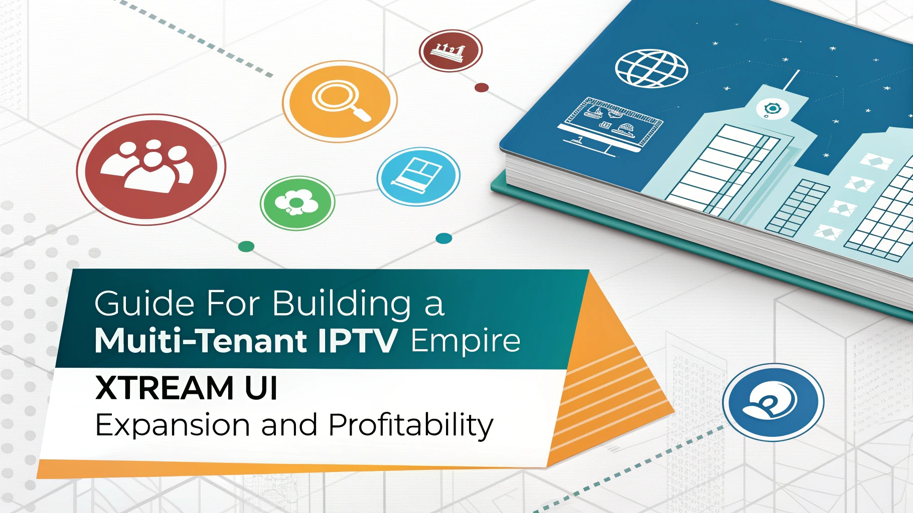 بناء إمبراطورية IPTV متعددة المستأجرين: دليلك لاستغلال Xtream UI لتحقيق التوسع والربحية 1 بناء إمبراطورية IPTV متعددة المستأجرين دليلك لاستغلال Xtream UI لتحقيق التوسع والربحية