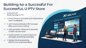 بناء متجر IPTV ناجح: دليل شامل مع Xtream UI و استراتيجيات تسويق متقدمة لزيادة الأرباح